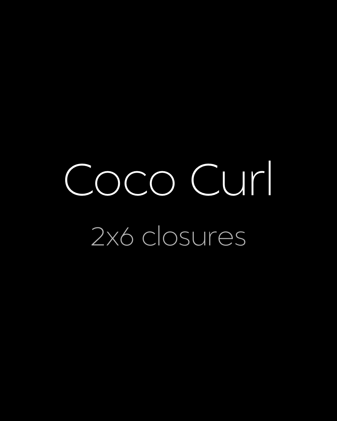 Coco Curl 2x6 closures